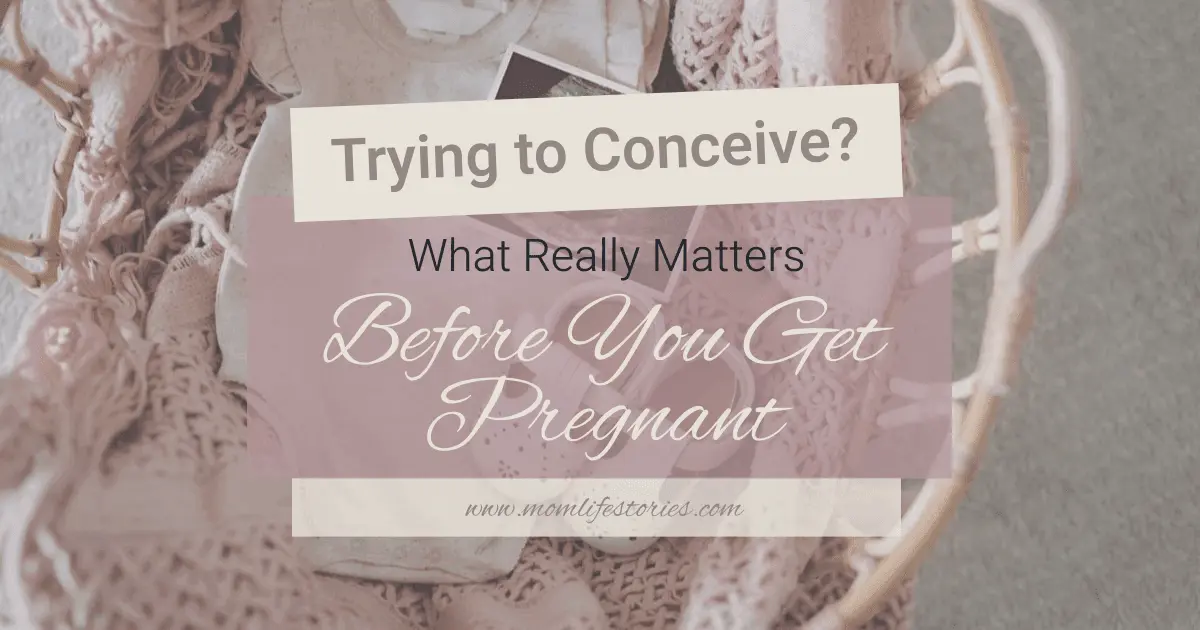 Trying to Conceive? What Really Matters Before You Get Pregnant Trying to Conceive What Really Matters Before You Get Pregnant