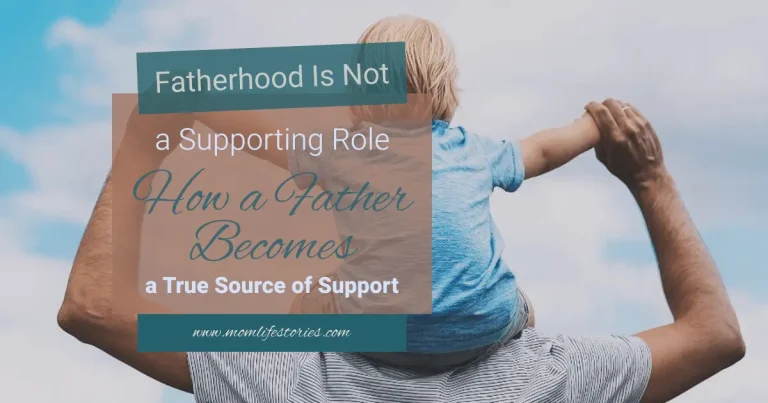 Fatherhood Is Not a Supporting Role – How a Father Becomes a True Source of Support fatherhood is not a supporting