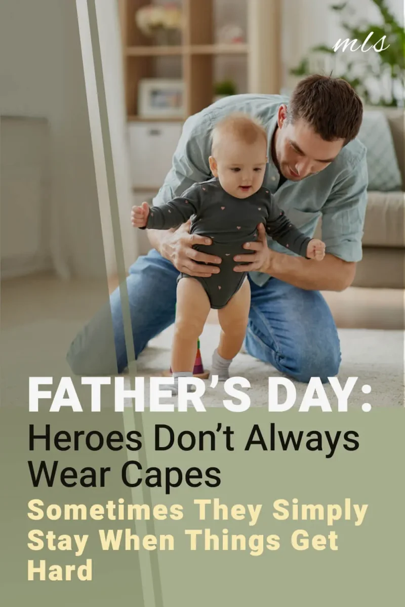 Father’s Day pin featuring a loving dad helping his baby walk with emotional message about fathers being everyday heroes during hard moments