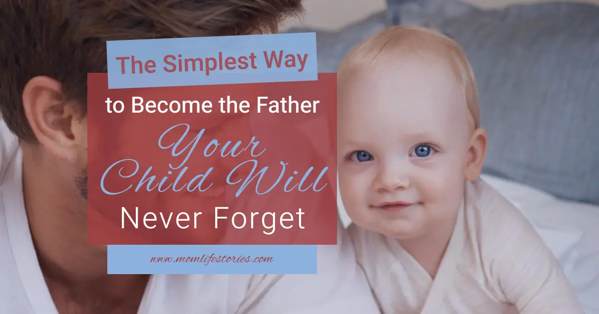Father spending a quiet moment with his baby while learning the simplest way to become the kind of father a child will never forget, heartfelt parenting inspiration for modern dads and growing families.